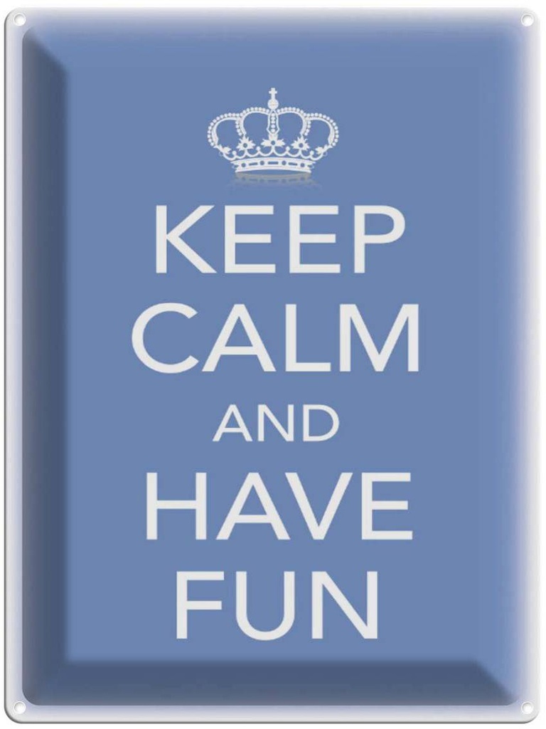Blechschild 40x30 cm Keep Calm and have fun Krone