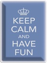 Blechschild 40x30 cm Keep Calm and have fun Krone