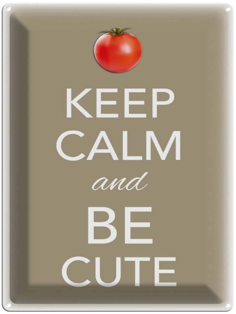 Blechschild 40x30 cm Keep Calm and be cute Tomate