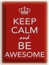 Blechschild 40x30 cm Keep Calm and be Awesome