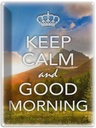 Blechschild 40x30 cm Keep Calm and good Morning