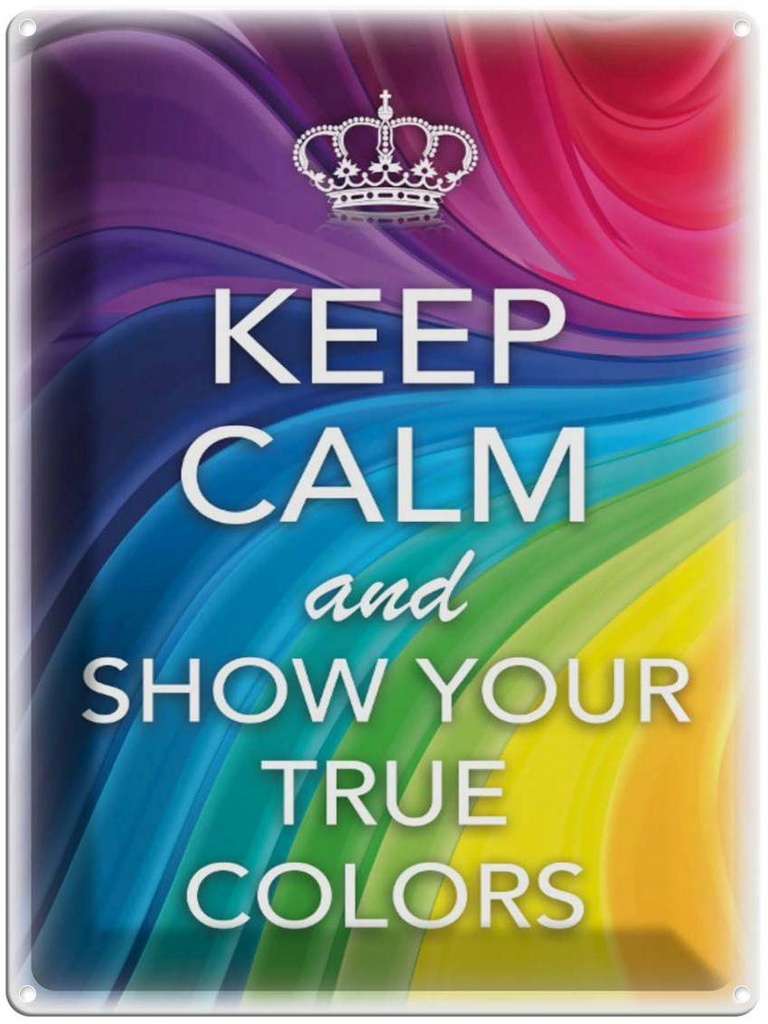 Blechschild 40x30 cm Keep Calm and show true colors
