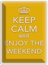Blechschild 40x30 cm Keep Calm and enjoy the weekend