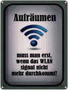Blechschild 40x30 cm aufräumen wenn Wlan nicht an Spruch Zitat