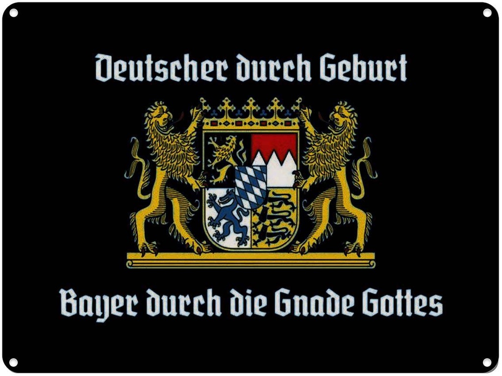 [LA-1791286] Blechschild 30x40 cm Deutscher durch Geburt Bayer Spruch Zitat