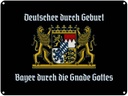 Blechschild 30x40 cm Deutscher durch Geburt Bayer Spruch Zitat