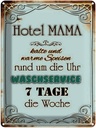 Blechschild 40x30 cm Hotel Mama 7 Tage die Woche Spruch Zitat
