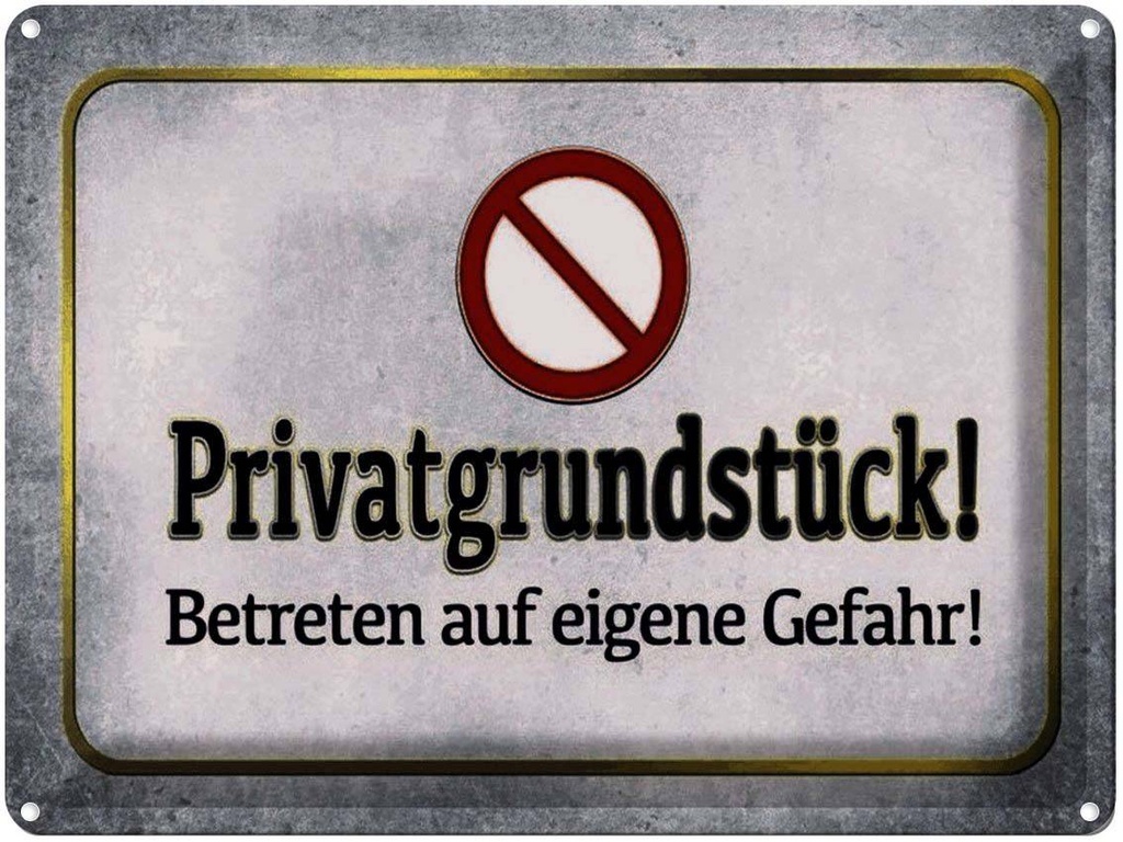 [LA-1791321] Blechschild 30x40 cm Privatgrundstück! Gefahr Spruch Zitat
