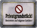 Blechschild 30x40 cm Privatgrundstück! Gefahr Spruch Zitat