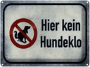 Blechschild 30x40 cm Hund hier kein Hundeklo