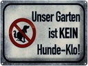 Blechschild 30x40 cm unser Garten kein Hunde-Klo Spruch Zitat