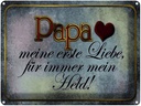 Blechschild 30x40 cm Papa mein Held meine Liebe