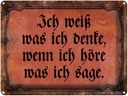 Blechschild 30x40 cm ich weiß was denke wenn Spruch Zitat