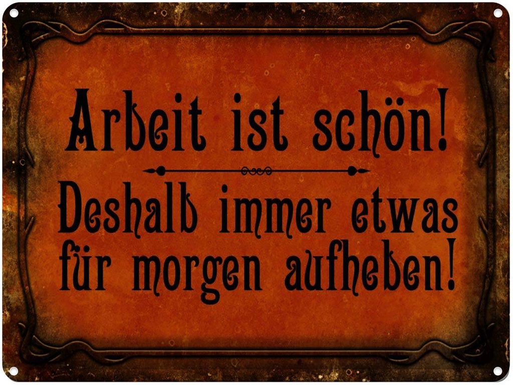 [LA-1791354] Blechschild 30x40 cm Arbeit ist schön deshalb immer Spruch Zitat