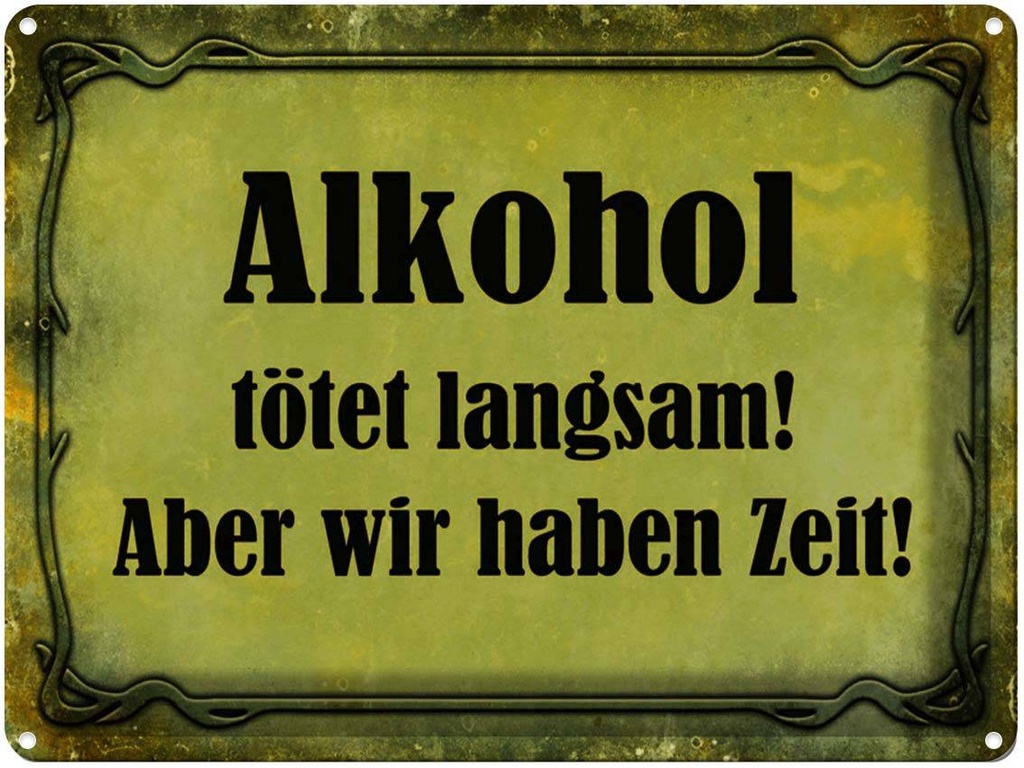[LA-1791355] Blechschild 30x40 cm Alkohol tötet langsam aber wir Spruch Zitat