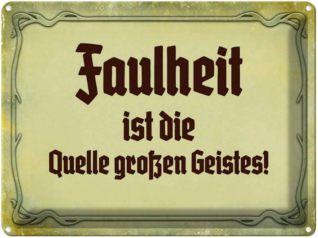 [LA-1791356] Blechschild 30x40 cm Faulheit Quelle großen Geistes Spruch Zitat