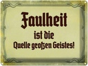 Blechschild 30x40 cm Faulheit Quelle großen Geistes Spruch Zitat
