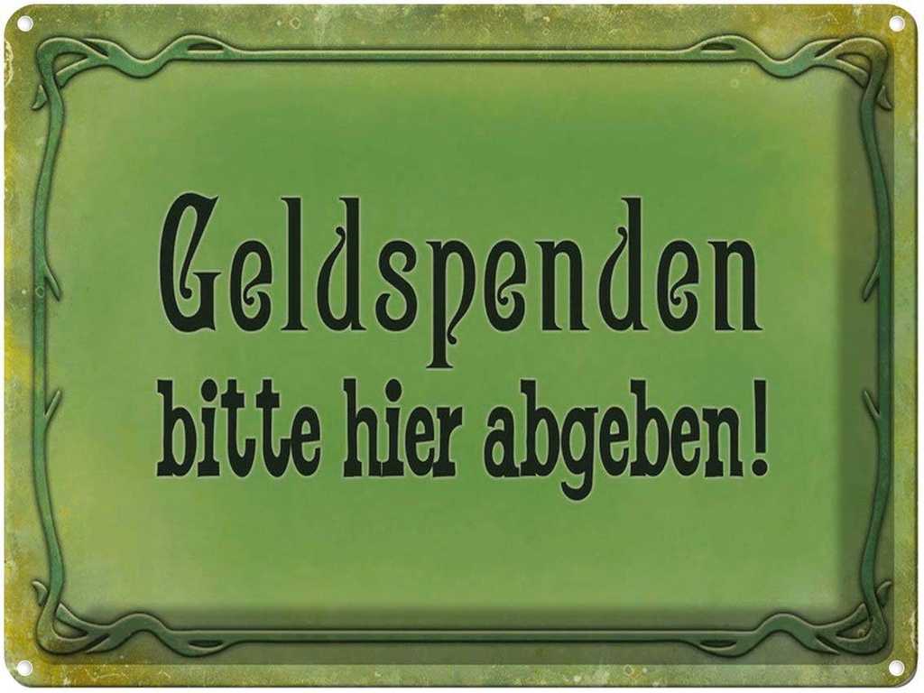 [LA-1791357] Blechschild 30x40 cm Geldspendenbitte hier abgeben Spruch Zitat