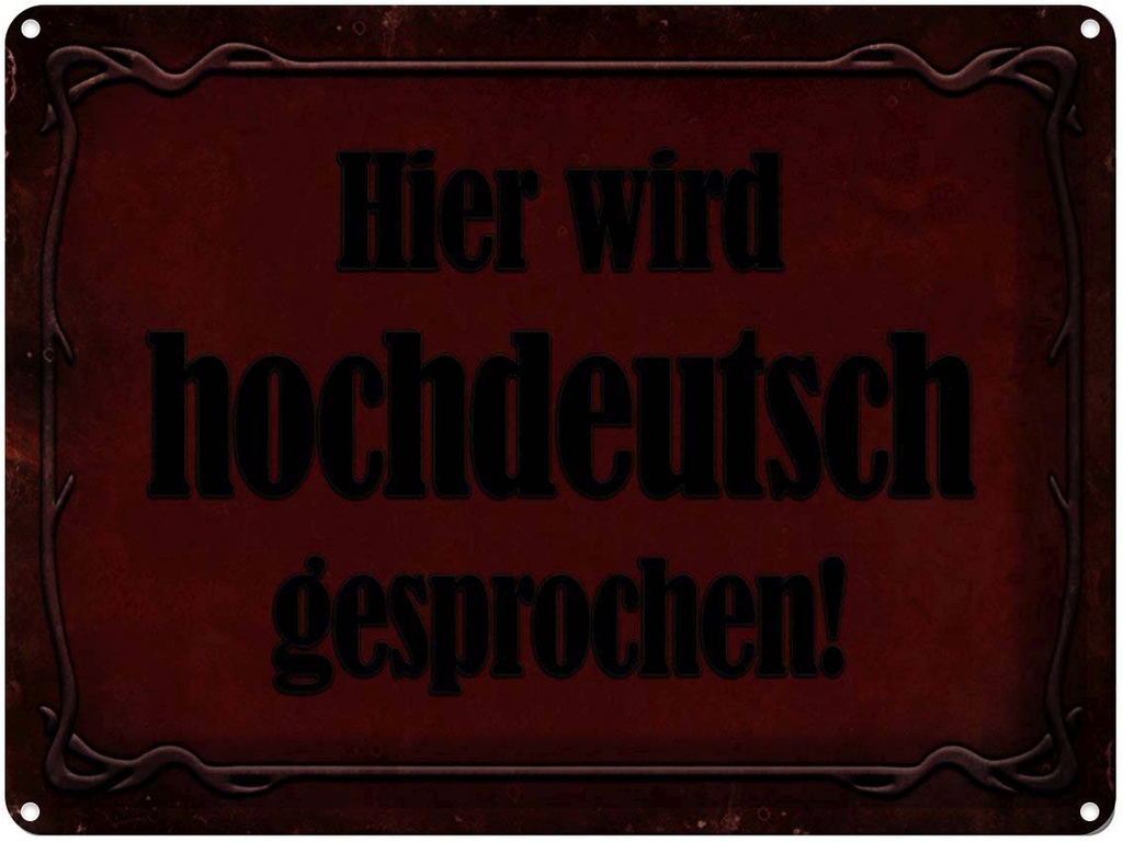 [LA-1791365] Blechschild 30x40 cm Hier Hochdeutsch gesprochen Spruch Zitat