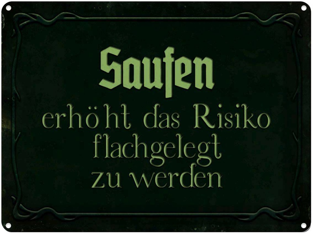 [LA-1791370] Blechschild 30x40 cm Saufen erhöht Risiko flachgelegt Spruch Zitat