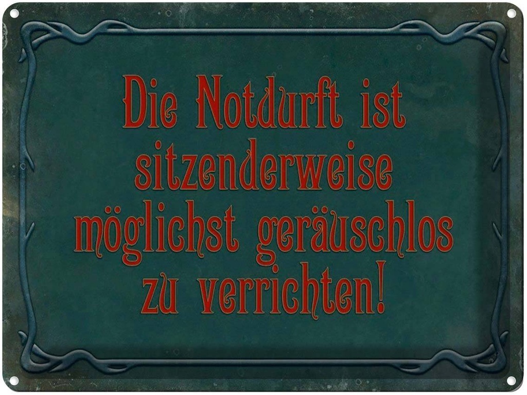 [LA-1791371] Blechschild 30x40 cm Notdurft ist sitzenderweise Spruch Zitat