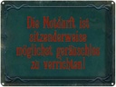 Blechschild 30x40 cm Notdurft ist sitzenderweise Spruch Zitat