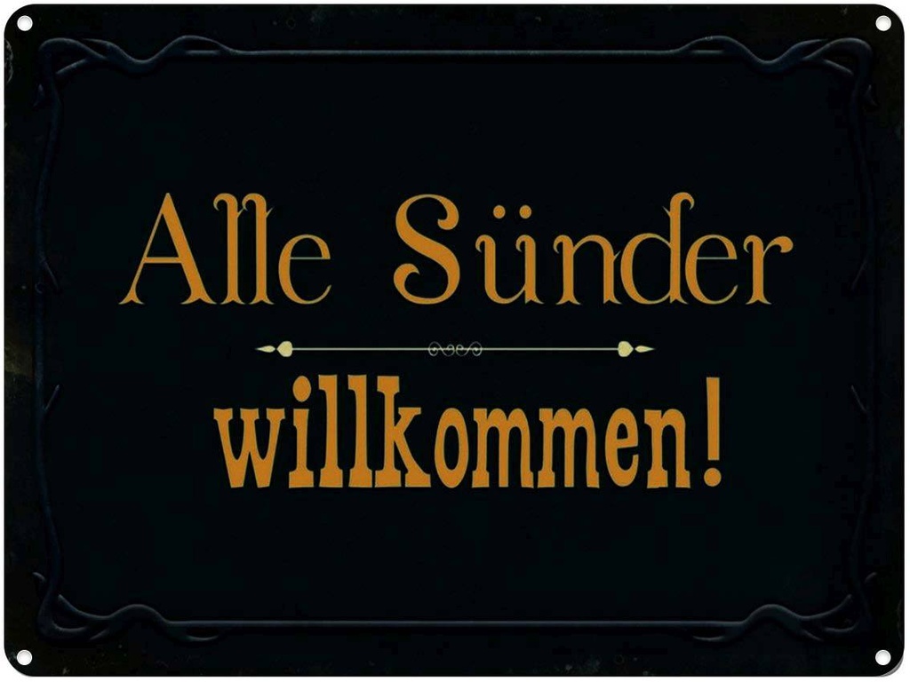 [LA-1791372] Blechschild 30x40 cm alle Sünder willkommen Spruch Zitat