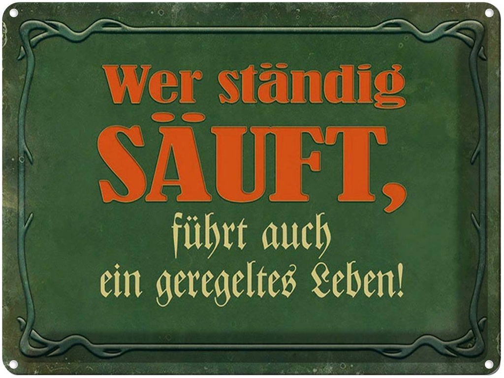 [LA-1791373] Blechschild 30x40 cm wer ständig säuft führt auch Spruch Zitat