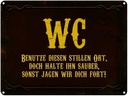 Blechschild 30x40 cm WC benutze diesen stillen Ort Spruch Zitat