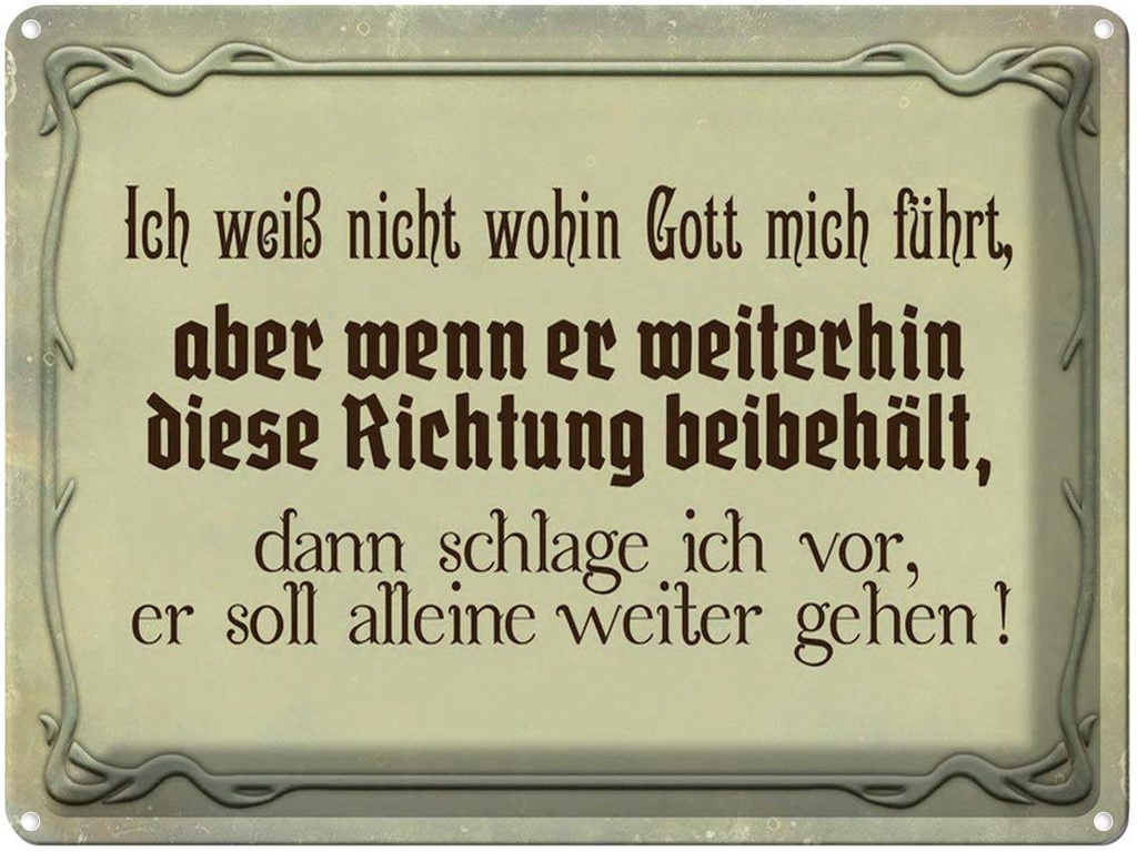 [LA-1791383] Blechschild 30x40 cm ich weiß nicht wohin Gott führt Spruch Zitat