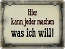 Blechschild 30x40 cm kann jeder machen was ich will Spruch Zitat