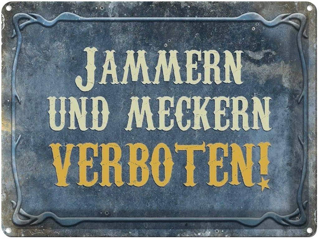 [LA-1791390] Blechschild 30x40 cm Jammern und Meckern verboten Spruch Zitat
