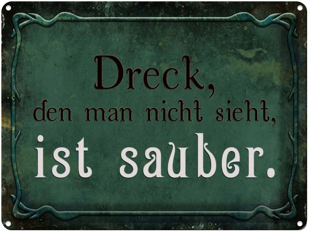 [LA-1791396] Blechschild 30x40 cm Dreck den nicht sieht ist sauber Spruch Zitat