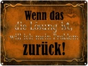 Blechschild 30x40 cm wenn das Lösung Problem zurück Spruch Zitat