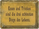 Blechschild 30x40 cm Essen Trinken 3 schönste Dinge Spruch Zitat