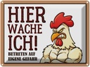 Blechschild 30x40 cm Huhn hier wache ich betreten Tier Haustier