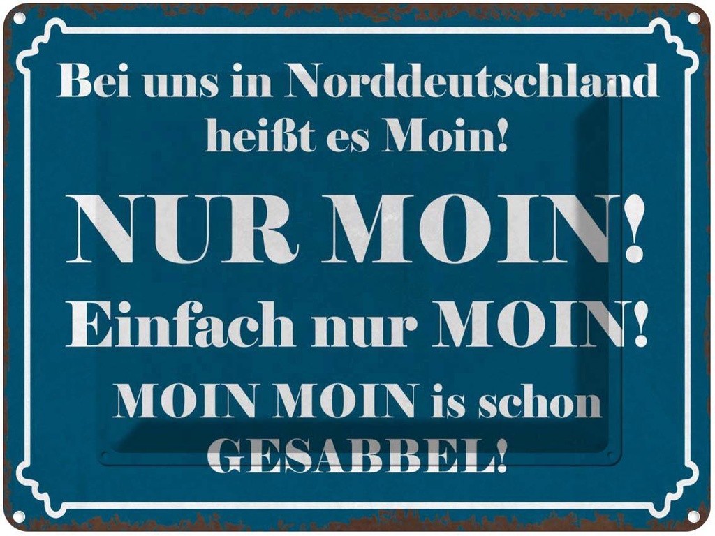 [LA-1791424] Blechschild 30x40 cm Norddeutschland heißt NUR MOIN Spruch Zitat