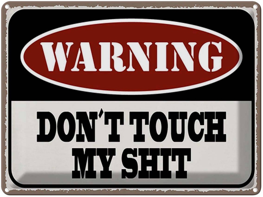 Blechschild 30x40 cm Warning don´t touch my shit