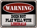 Blechschild 30x40 cm Warning does not play with liberals