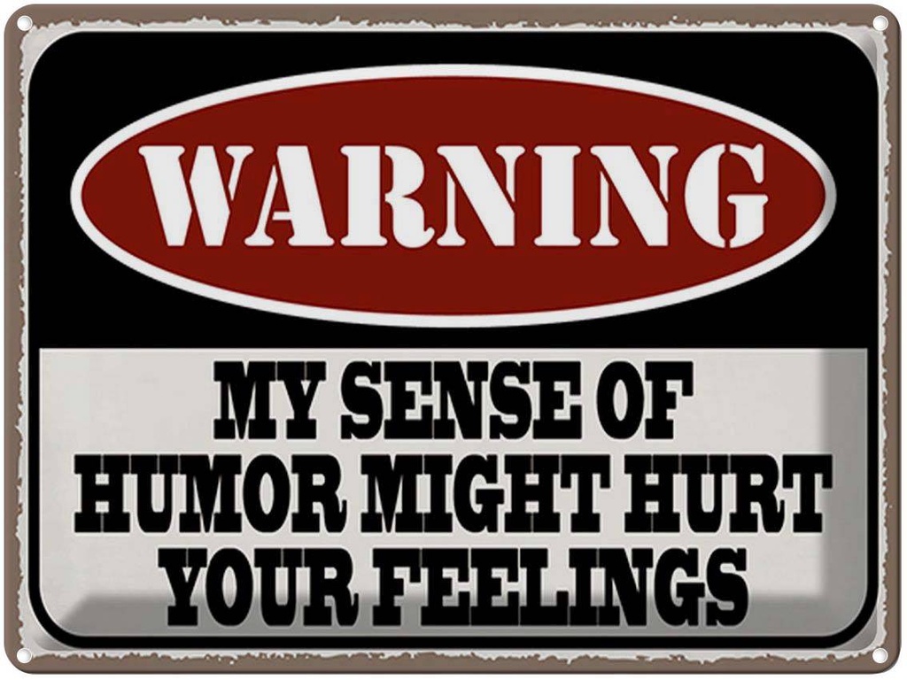 Blechschild 30x40 cm Warning my sense of humor might hurt