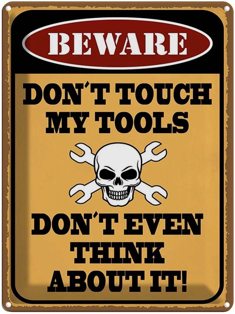 Blechschild 40x30 cm beware don´t touch my tools