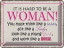 Blechschild 30x40 cm it is hard to be a woman Lady Girl