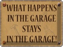 Blechschild 30x40 cm whats happens in the Garage stays in