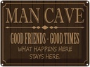 Blechschild 30x40 cm man cave good friends good times
