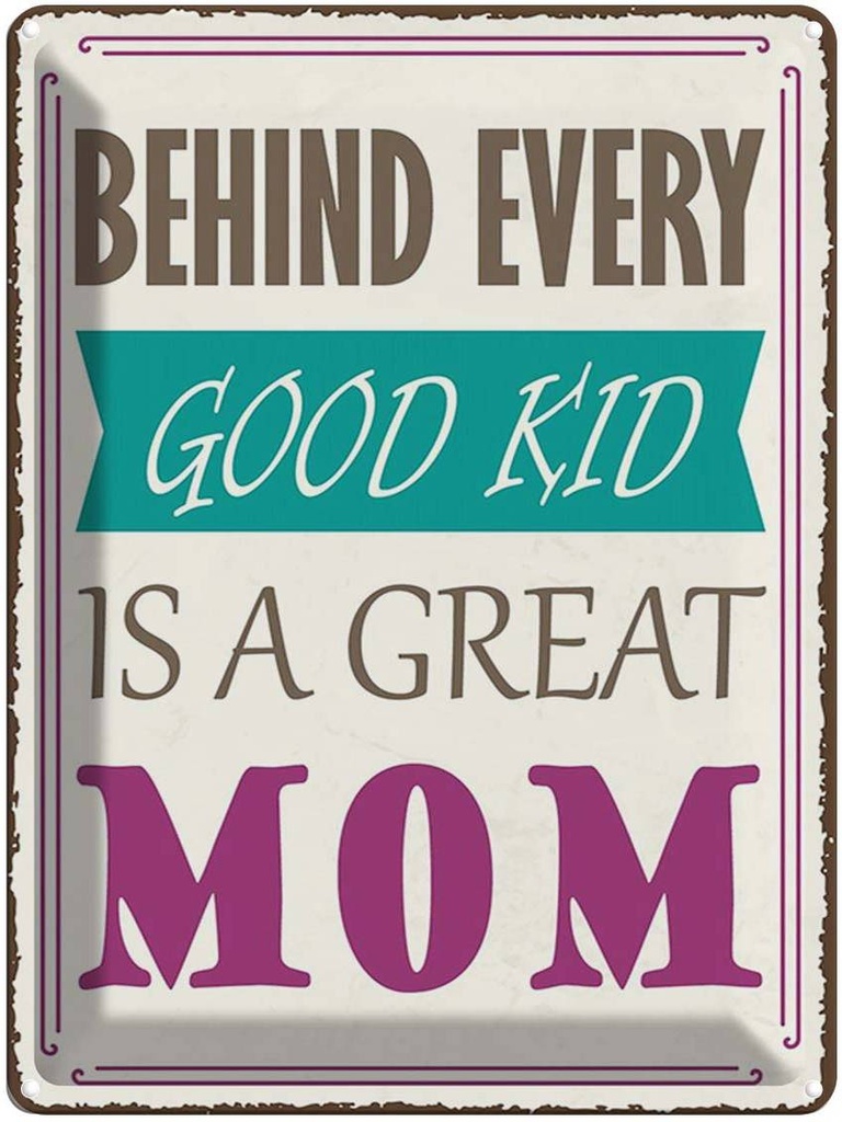 Blechschild 40x30 cm behind every good kid is a great MOM