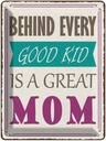 Blechschild 40x30 cm behind every good kid is a great MOM