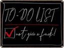 Blechschild 30x40 cm To-Do List not give a fuck Spruch Zitat