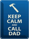 Blechschild 40x30 cm Keep calm and call Dad