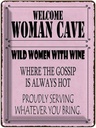 Blechschild 40x30 cm welcome woman cave wild women Wine