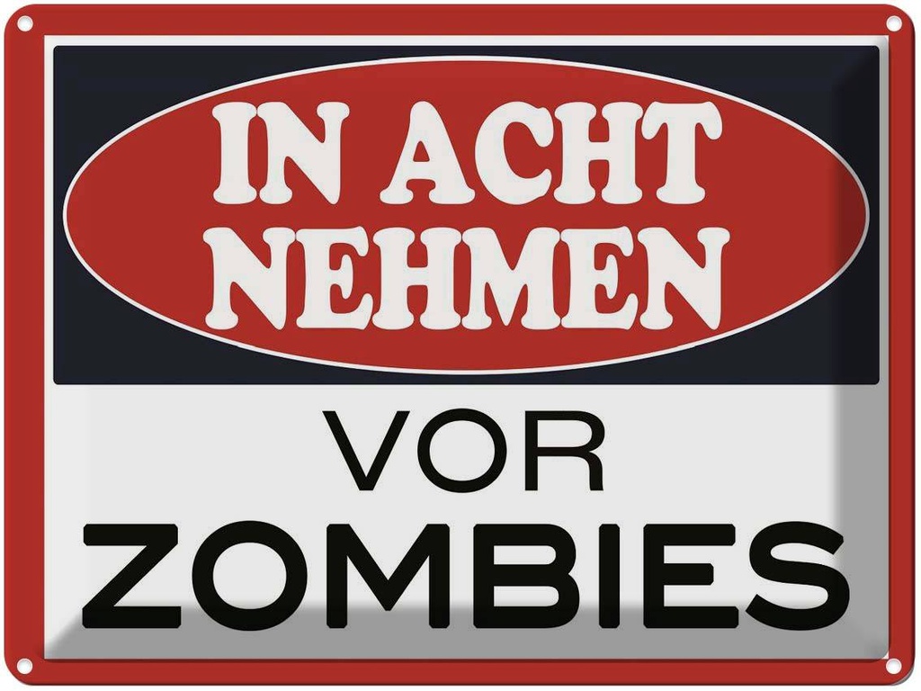 [LA-1791472] Blechschild 30x40 cm in acht nehmen vor Zombies Spruch Zitat
